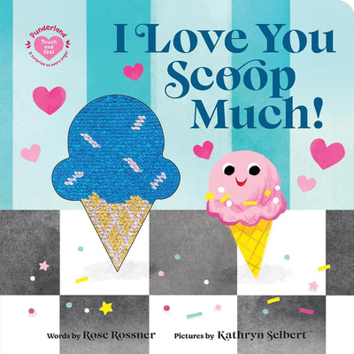 I Love You Scoop Much! Board Book
