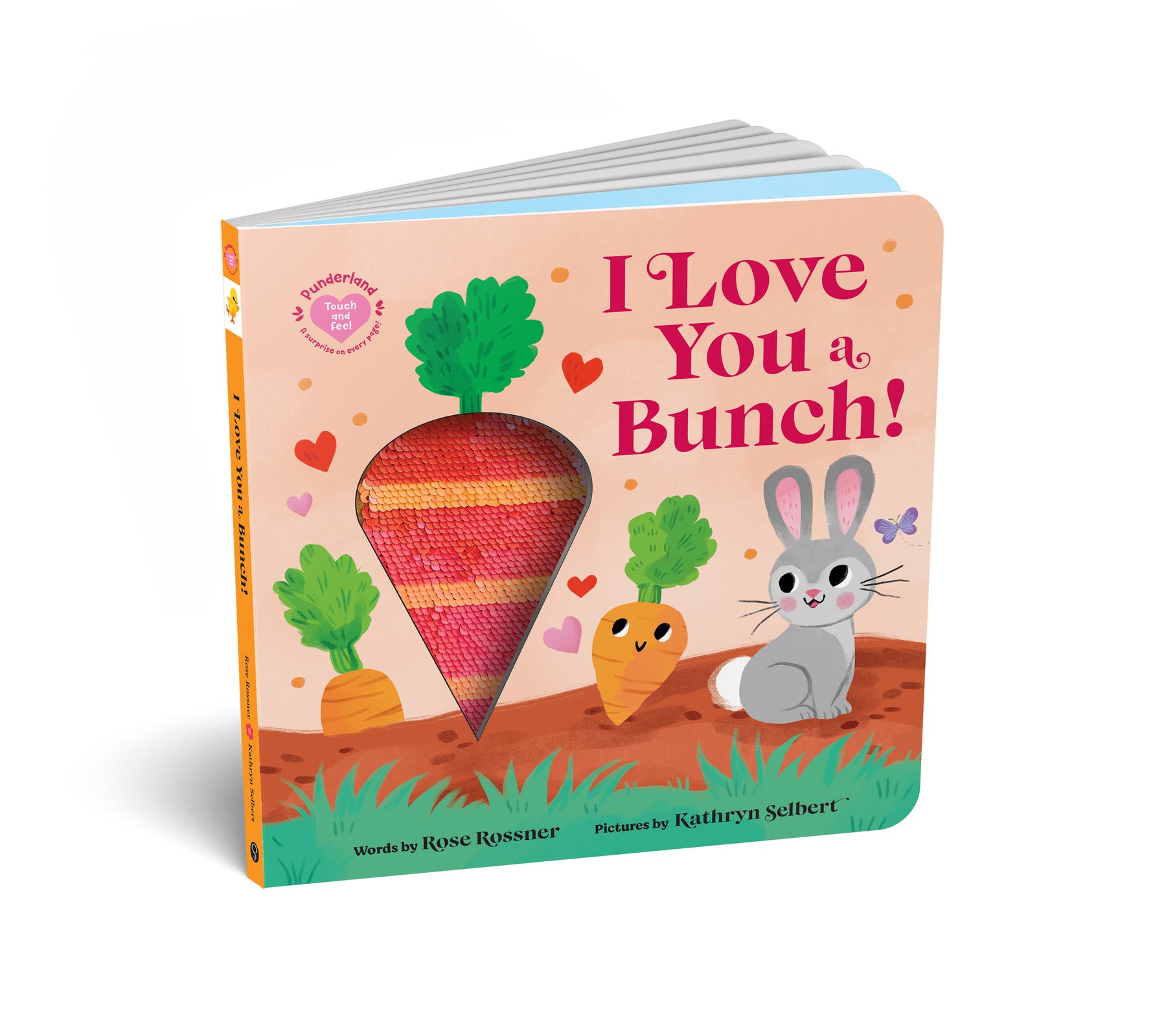 I Love You a Bunch! A Springtime Easter Touch and Feel Board Book