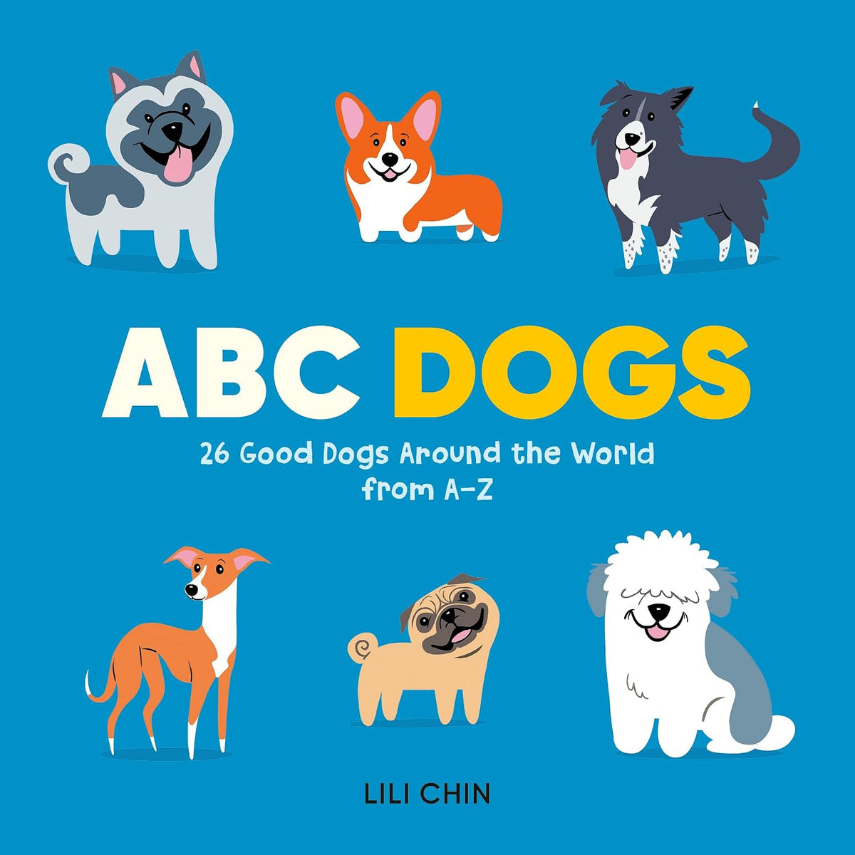 ABC Dogs: 26 Good Dogs Around the World from A-Z