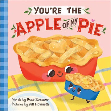 You're the Apple of My Pie - A Sweet Thanksgiving Gratitude Book for Babies and Toddlers - Twinkle Twinkle Little One