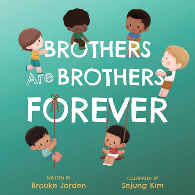 Brothers Are Brothers Forever: A Board Book about Sibling Love - Twinkle Twinkle Little One