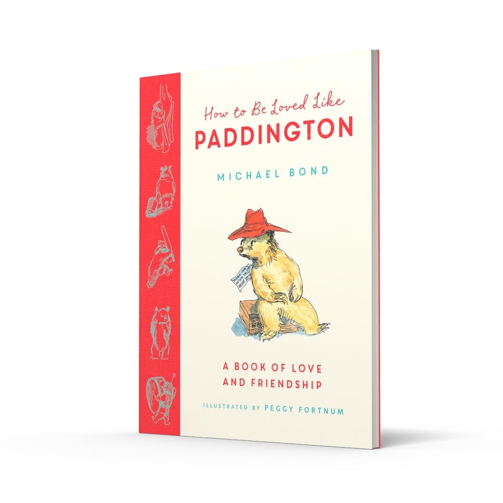 How to be Loved Like Paddington Hardcover