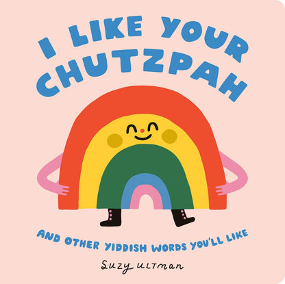I Like Your Chutzpah: And Other Yiddish Words You'll Like Board Book - Twinkle Twinkle Little One