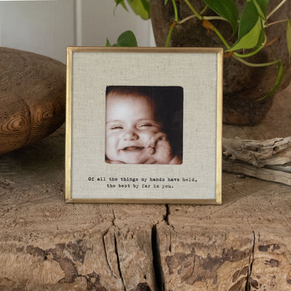 "Of All The Things" Brass Linen Frame 3.5"x3.5"