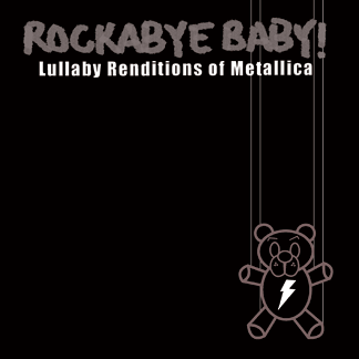 Rockabye Baby! Lullaby Renditions of Metallica