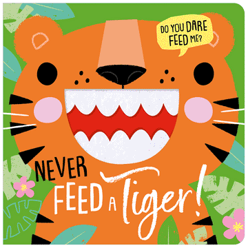 Never Feed a Tiger! Board Book - Twinkle Twinkle Little One