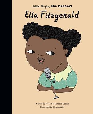 Little People, Big Dreams: Ella Fitzgerald's Book