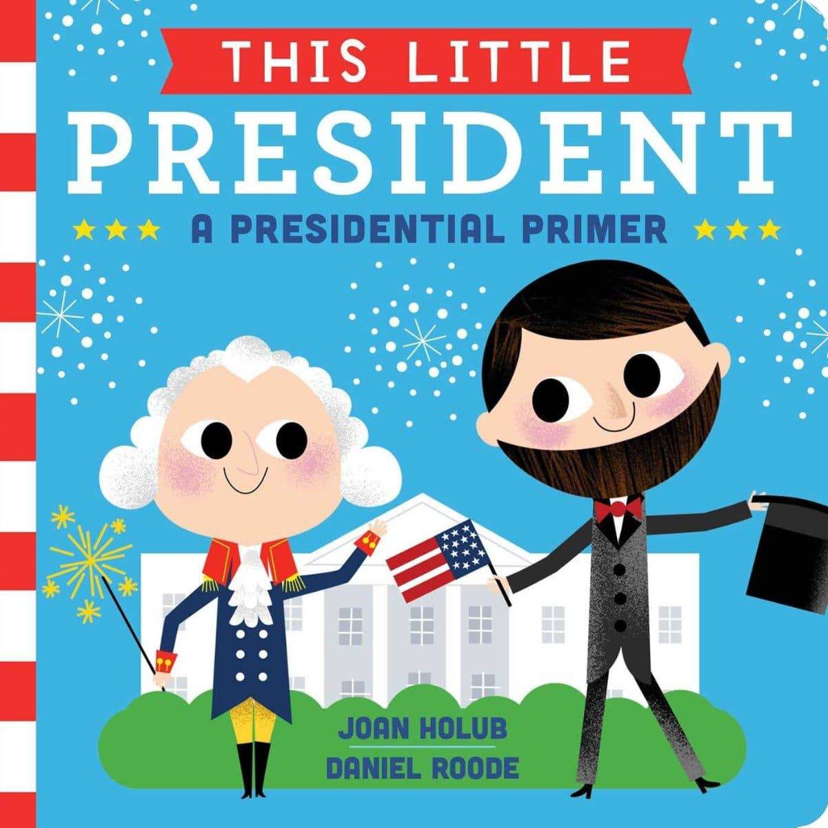 This Little President: A Presidential Primer Book - Twinkle Twinkle Little One